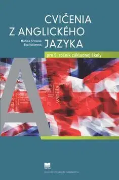 Učebnice pre ZŠ - ostatné Cvičenia z anglického jazyka pre 5. ročník základnej školy - Kolektív autorov,Monika Srnková