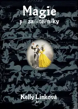 Beletria - ostatné Magie pro začátečníky - Kelly Linková