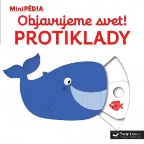 Leporelá, krabičky, puzzle knihy MiniPÉDIA – Objavujeme svet! Protiklady - Nathalie Choux