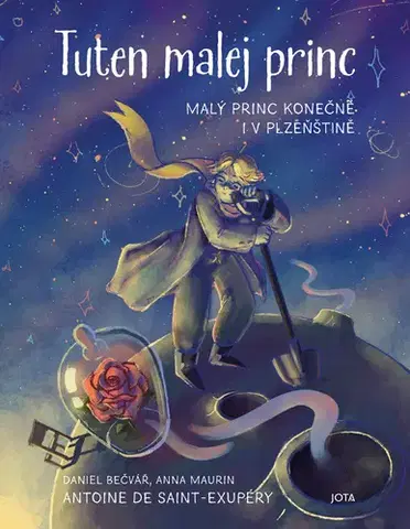 Pre deti a mládež - ostatné Tuten malej princ - Antoine de Saint-Exupéry,Daniel Bečvář a Anna Maurin
