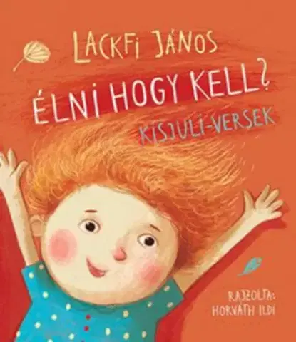 Básničky a hádanky pre deti Élni hogy kell? Kisjuli-versek - János Lackfi