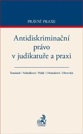 Právo ČR Antidiskriminační právo v judikatuře a praxi - Kolektív autorov