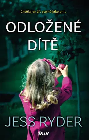 Detektívky, trilery, horory Odložené dítě - Jess Ryder