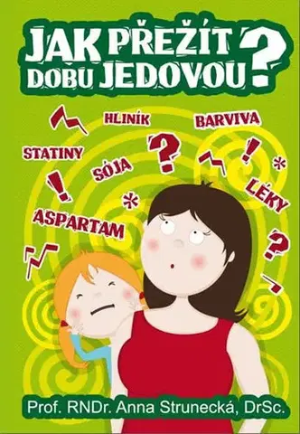 Zdravie, životný štýl - ostatné Jak přežít dobu jedovou? - 2.vydání - Anna Strunecká
