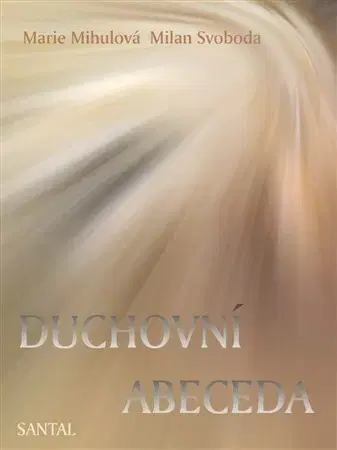 Náboženstvo - ostatné Duchovní abeceda - Marie Mihulová,Milan Svoboda
