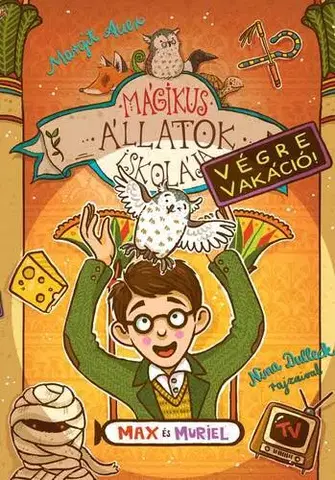 Rozprávky Mágikus állatok iskolája - Végre vakáció! 7. - Max és Muriel - Margit Auer