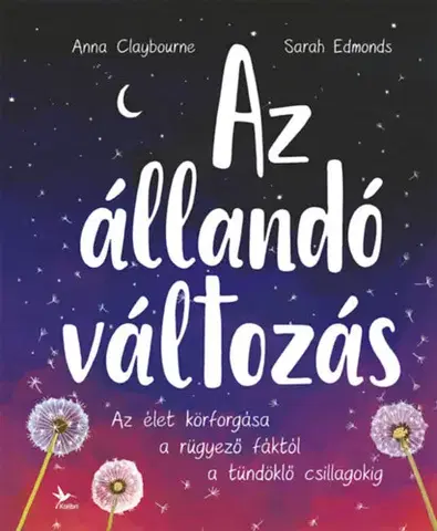 Encyklopédie pre deti a mládež - ostatné Az állandó változás - Anna Claybourne,Sarah Edmonds
