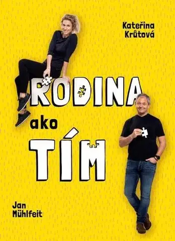 Výchova, cvičenie a hry s deťmi Rodina ako tím - Jan Mühlfeit,Kateřina Krůtová