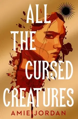 Young adults All the Cursed Creatures - Amie Jordan