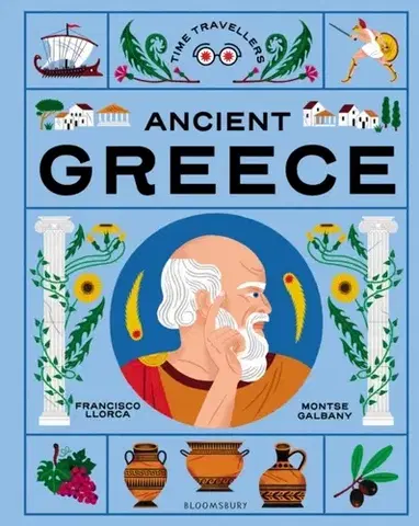 Encyklopédie pre deti a mládež - ostatné Time Travellers: Ancient Greece - Francisco Llorca