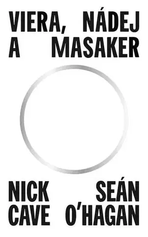 Fejtóny, rozhovory, reportáže Viera, nádej a masaker - Nick Cave,Seán OHagan