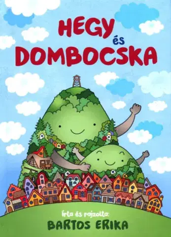 Rozprávky Hegy és Dombocska - Erika Bartos