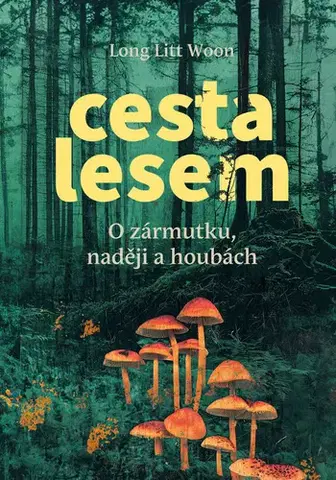 Svetová beletria Cesta lesem. O houbách, zármutku a naději - Long Litt Woon,Klára Dvořáková Winklerová