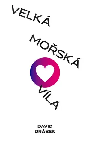 Česká beletria Velká mořská víla: Jedlíci čokolády po deseti letech - David Drábek