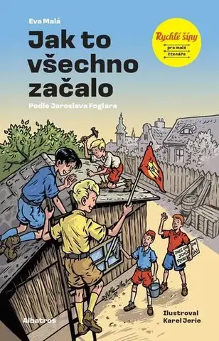 Rozprávky Rychlé šípy: Jak to všechno začalo - Jaroslav Foglar