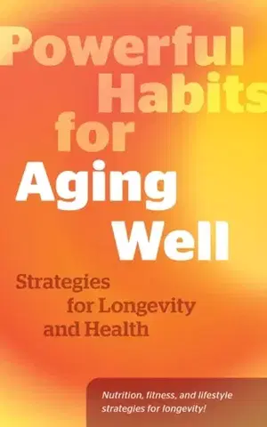 Motivačná literatúra Powerful Habits for Aging Well - of Fair Winds Press