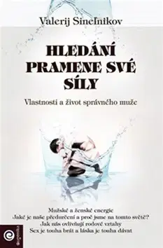 Biznis a kariéra Hledání pramene své síly - Valerij Sineľnikov