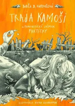 Dobrodružstvo, napätie, western Traja kamoši a fantastický zázrak - Babča B. Kardošová,Katarína Slaninková