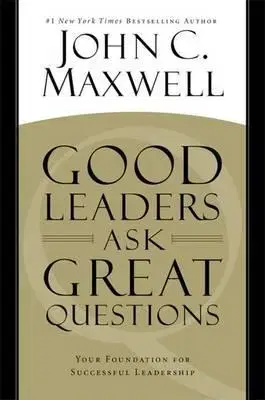 Ekonómia, manažment - ostatné Good Leaders Ask Great Questions - John C. Maxwell