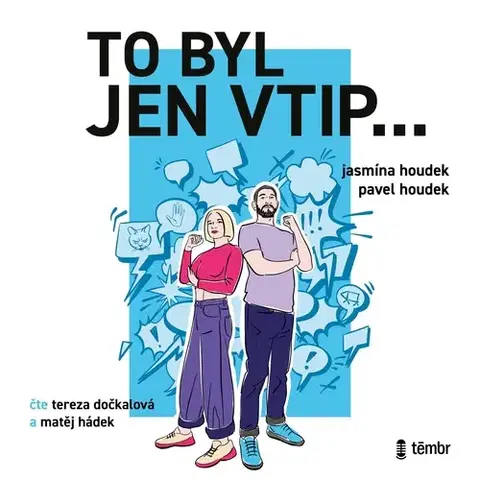 Rozvoj osobnosti Témbr To byl jen vtip... - Průvodce moderní sebeobranou proti shazování, zesměšňování a manipulaci