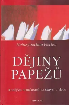 Náboženstvo - ostatné Dějiny papežů - Fischer Heinz-Joachim