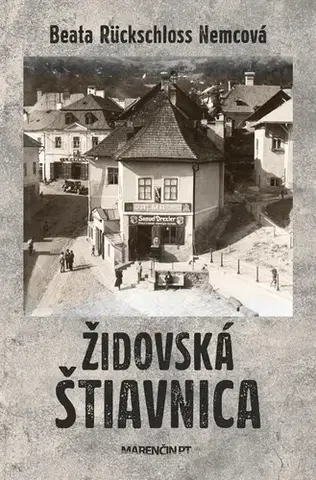 Slovenské a české dejiny Židovská Štiavnica - Beata Rückschloss Nemcová