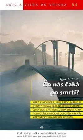 Kresťanstvo Čo nás čaká po smrti? - Igor Giboda