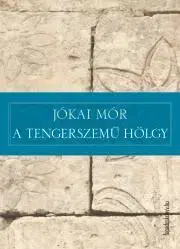 Svetová beletria A tengerszemű hölgy - Mór Jókai