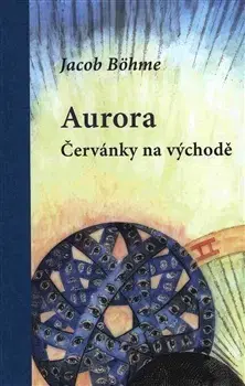 Filozofia Aurora – Červánky na východě - Jacob Böhme,Petr Babka
