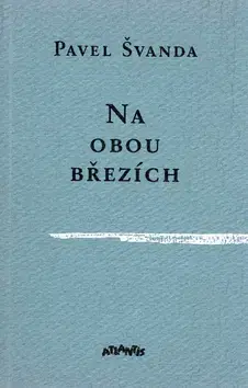 Beletria - ostatné Na obou březích - Pavel Švanda