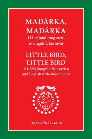 Hudba - noty, spevníky, príručky Madárka, madárka - 111 népdal magyarul és angolul - György Nagy