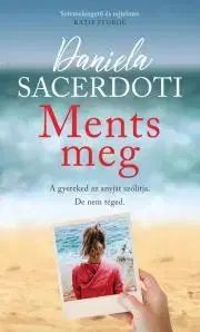 Romantická beletria Ments meg - Daniela Sacerdotiová