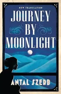 Cudzojazyčná literatúra Journey by Moonlight - Antal Szerb,Peter Czipott