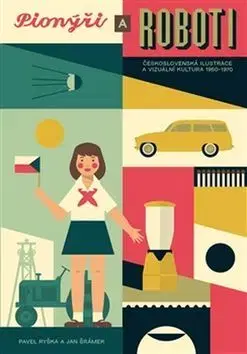 Maliarstvo, grafika Pionýři a roboti - Jan Šrámek,Pavel Ryska