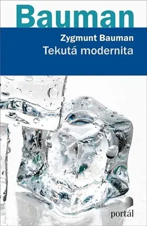 Sociológia, etnológia Tekutá modernita - Zygmunt Bauman