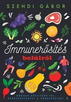Zdravoveda, ochorenia, choroby Immunerősítés belülről - Gábor Szendi