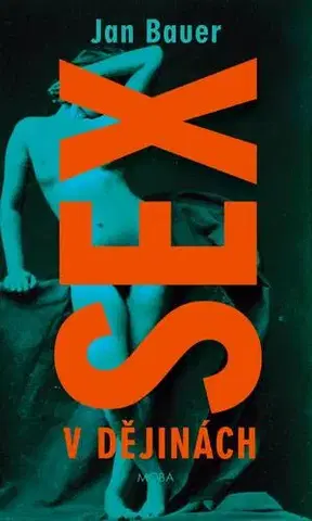 História - ostatné Sex v dějinách, 2. vydání - Jan Bauer