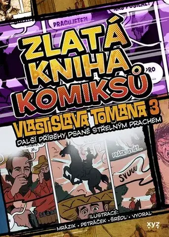 Komiksy Zlatá kniha komiksů Vlastislava Tomana 3. - Vlastislav Toman,Jiří Petráček,Petr Vyoral,Martin Mrázik,Petr Šrédl