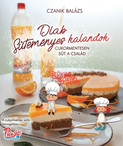 Sladká kuchyňa Diab Süteményes Kalandok - Balázs Czanik