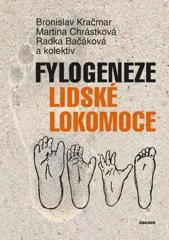 Sociológia, etnológia Fylogeneze lidské lokomoce - Radka Bačáková