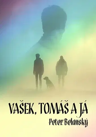 Romantická beletria Vašek, Tomáš a já - Peter Belanský