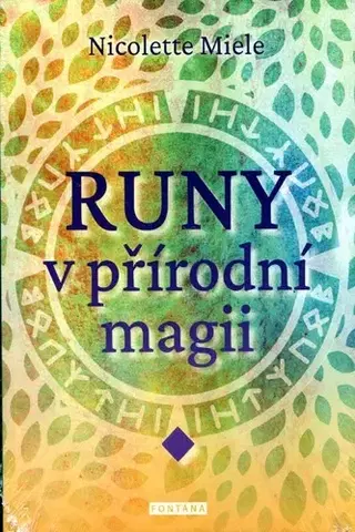 Mágia a okultizmus Runy v přírodní magii - Nicolette Miele