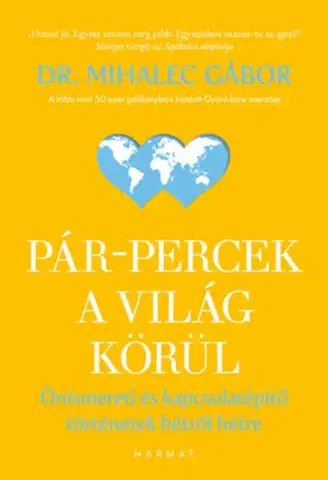 Psychológia, etika Pár-percek a világ körül - Gábor Mihalec