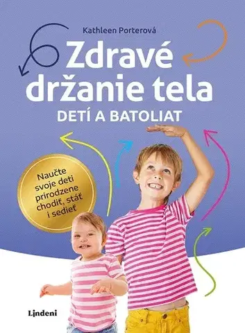 Rodičovstvo, rodina Zdravé držanie tela detí a batoliat - Kathleen Porterová