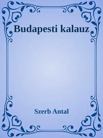 Svetová beletria Budapesti kalauz - Antal Szerb