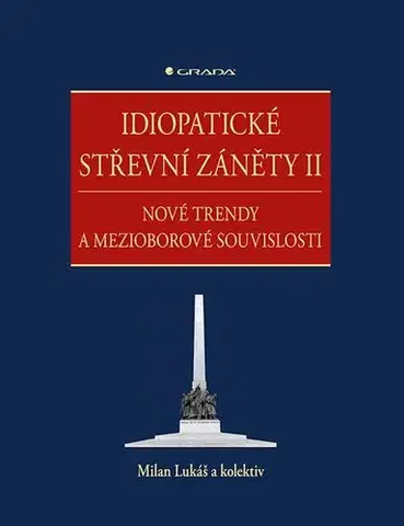 Medicína - ostatné Idiopatické střevní záněty II - Milan Lukáš,Kolektív autorov