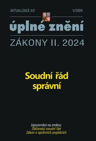 Zákony, zbierky zákonov Aktualizace II/2 / 2024 - Soudní řád správní