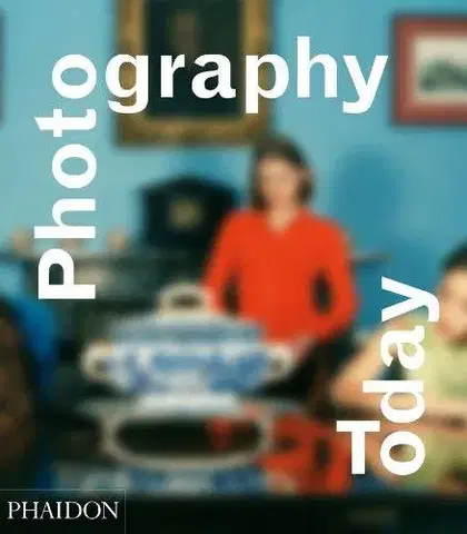 Fotografia Photography Today:A History of Contemporary Photography - Mark Durden