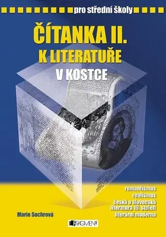 Slovenský jazyk Čítanka II. k Literatuře v kostce pro SŠ - Marie Sochrová,Pavel Kantorek