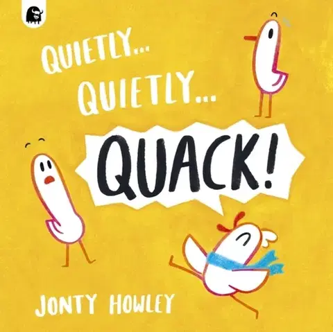 Leporelá, krabičky, puzzle knihy Quietly . . . Quietly . . . QUACK! - Jonty Howley
